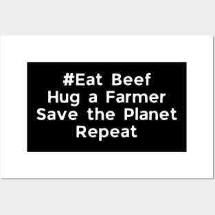 Eat Beef Hug a Farmer Save the Planet Repeat - funny Posters and Art